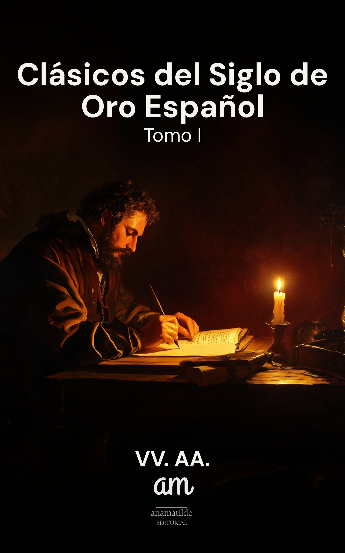 Clásicos del Siglo de Oro Español: Tomo I (Anotado)
