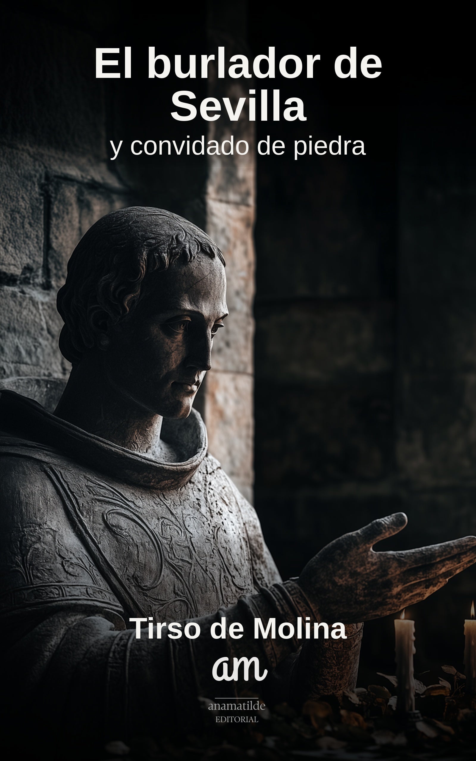 Portada de El burlador de Sevilla y convidado de piedra (Anotado), edición de anamatilde editorial
