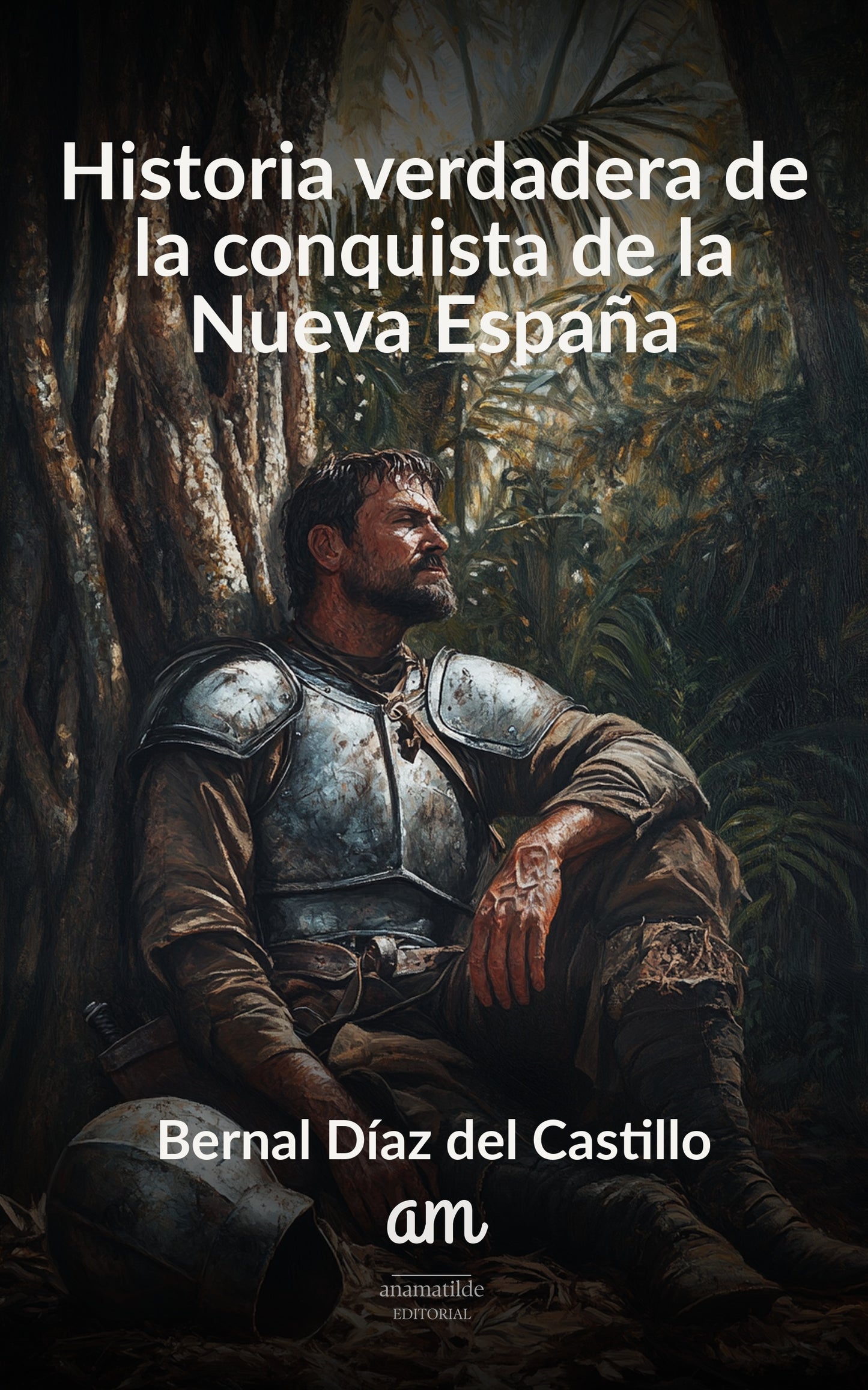 Historia verdadera de la conquista de la Nueva España (Anotado)