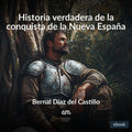 Historia verdadera de la conquista de la Nueva España (Anotado)