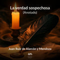 La verdad sospechosa (Anotado) - Edición Impresa