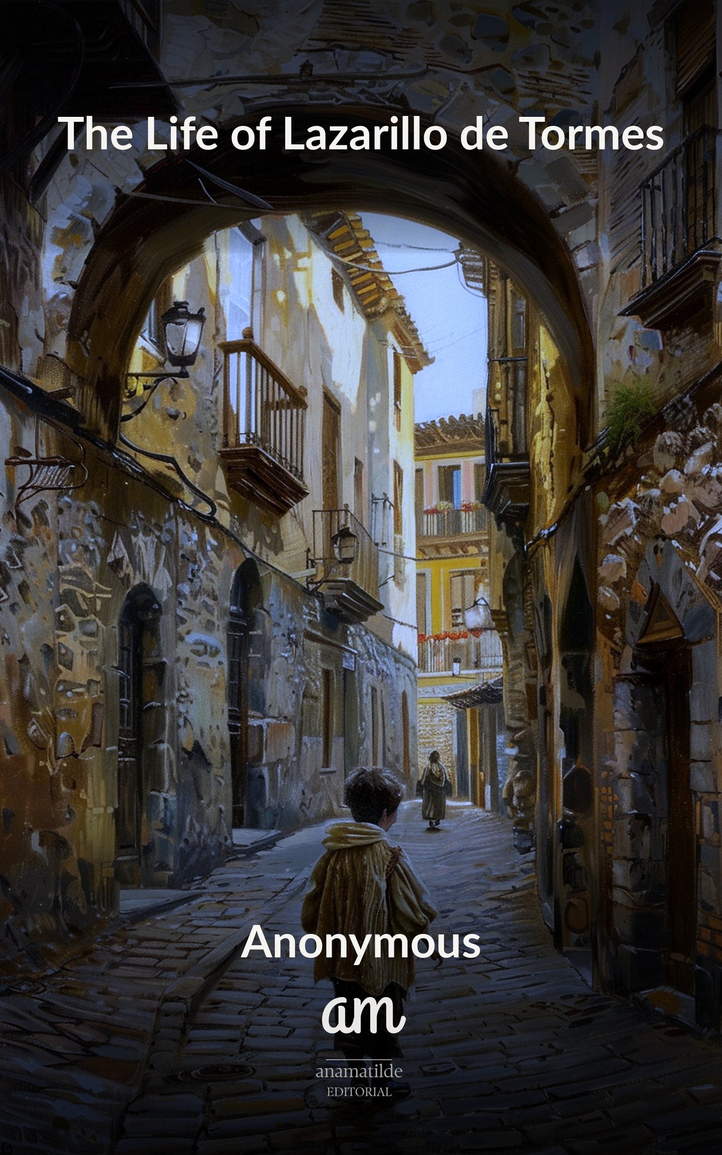 The Life of Lazarillo de Tormes (Translated)